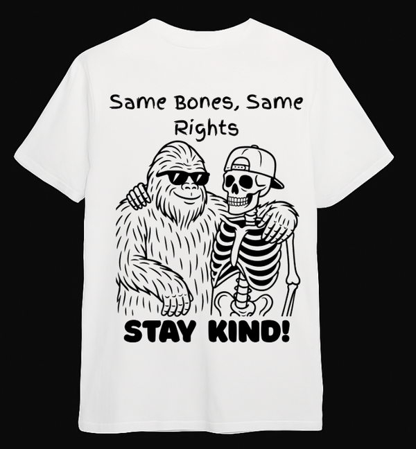 Same Bones Same Rights T-Shirt - Looming Mischief